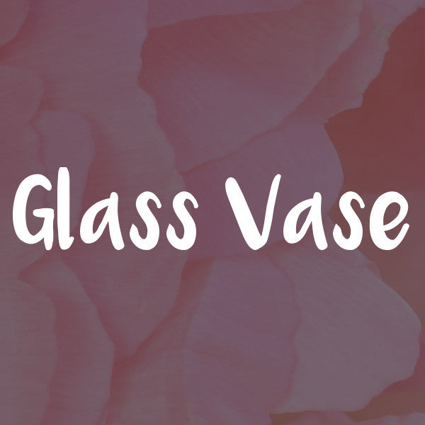 Glass Vase - Sympathy Arrangement